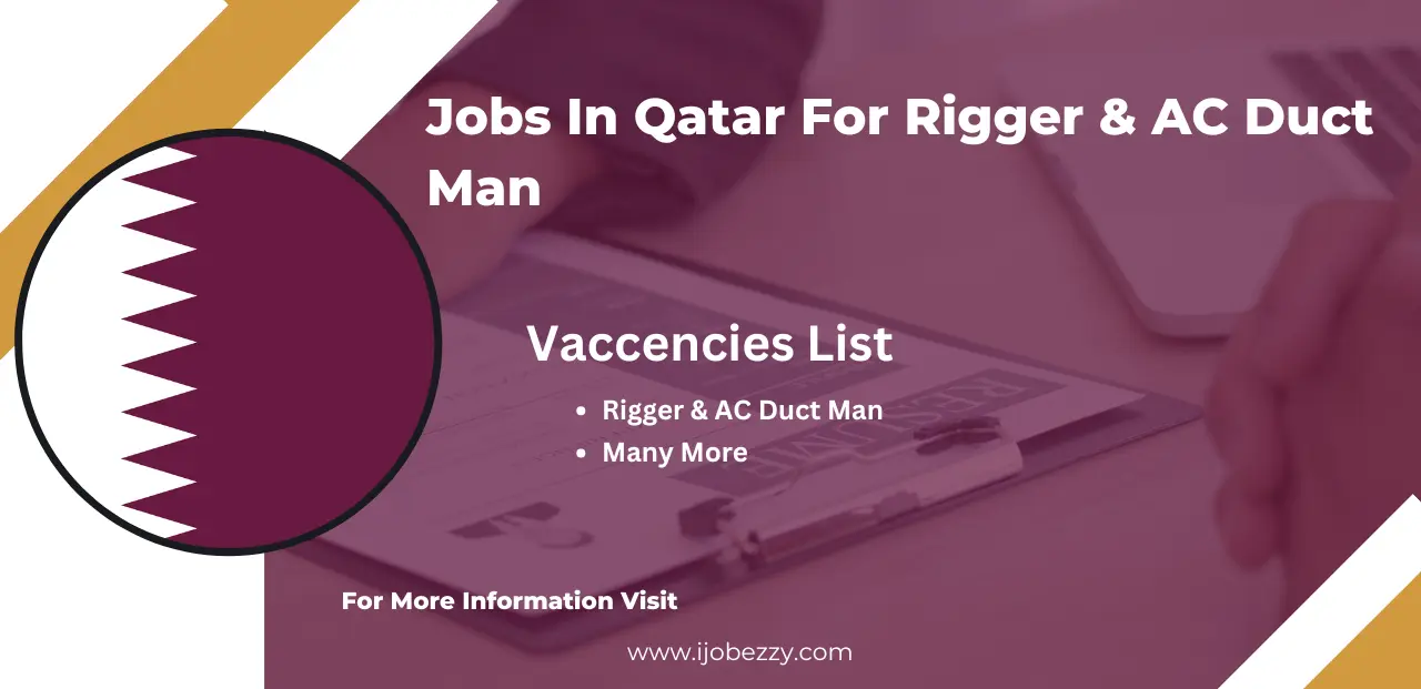 Jobs In Qatar For Rigger & AC Duct Man 2025 Apply Online