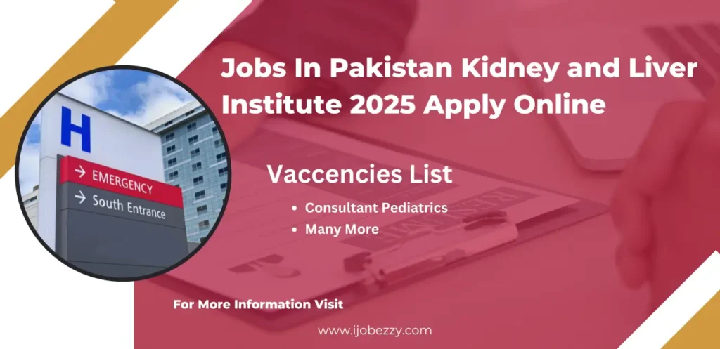 Jobs In Pakistan Kidney and Liver Institute 2025 Apply Online